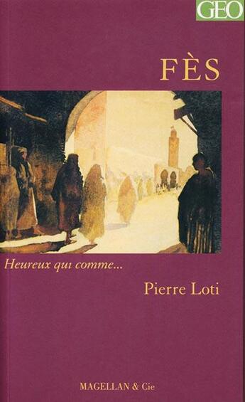 Couverture du livre « Fès » de Pierre Loti aux éditions Magellan & Cie