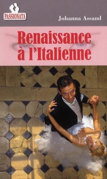 Couverture du livre « Renaissance a l'italienne » de Assand Johanna aux éditions Amorosa