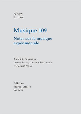 Couverture du livre « Musique 109 ; notes sur la musique expérimentale » de Vincent Barras aux éditions Heros Limite