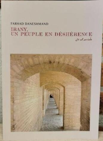 Couverture du livre « Irany, un peuple en déshérence » de Farhad Daneshmand aux éditions Farhad Daneshmand