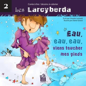 Couverture du livre « Eau, eau, eau, viens toucher mes pieds » de Ginette Lareault aux éditions Editions Caramello