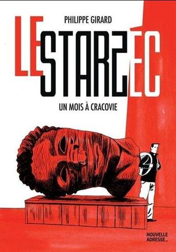 Couverture du livre « La starzec : un mois à Cracovie » de Philippe Girard aux éditions Nouvelle Adresse