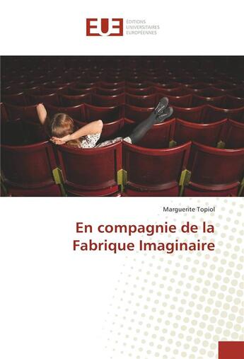 Couverture du livre « En compagnie de la fabrique imaginaire » de Topiol Marguerite aux éditions Editions Universitaires Europeennes