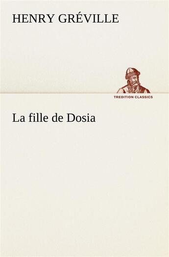 Couverture du livre « La fille de dosia » de Henry Greville aux éditions Tredition