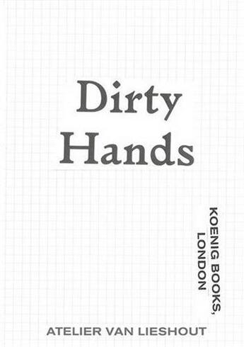 Couverture du livre « Atelier van lieshout dirty hands /anglais » de  aux éditions Walther Konig