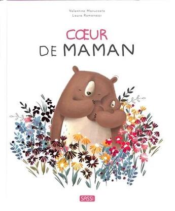 Couverture du livre « Coeur de maman » de Valentina Manuzzato et Laura Romanazzi aux éditions Sassi