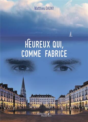 Couverture du livre « Heureux qui, comme Fabrice » de Matthieu Dauny aux éditions Baudelaire