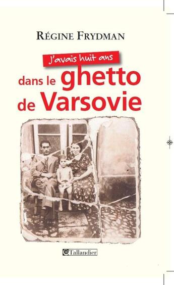 Couverture du livre « J'avais 8 ans dans le ghetto de Varsovie » de Regine Frydman aux éditions Tallandier