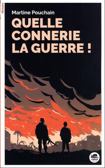 Couverture du livre « Quelle connerie la guerre ! » de Martine Pouchain aux éditions Oskar