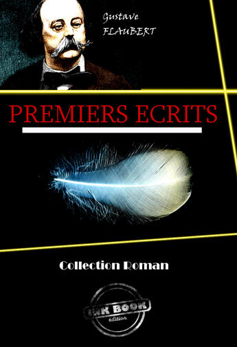 Couverture du livre « Premiers écrits » de Gustave Flaubert aux éditions Ink Book