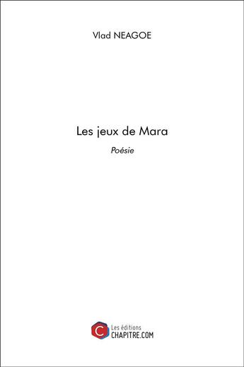 Couverture du livre « Les jeux de Mara » de Vlad Neagoe aux éditions Chapitre.com