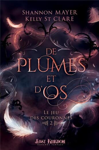 Couverture du livre « Le jeu des couronnes Tome 2 : De plumes et d'os » de Kelly St Clare et Shannon Mayer aux éditions Mxm Bookmark