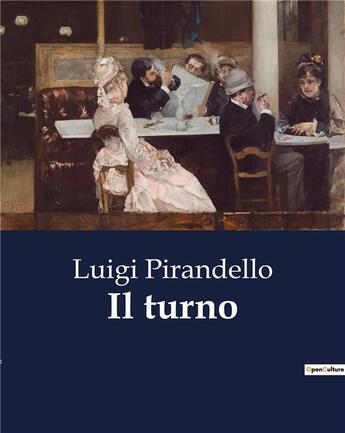 Couverture du livre « Il turno » de Luigi Pirandello aux éditions Culturea