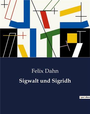 Couverture du livre « Sigwalt und Sigridh » de Dahn Felix aux éditions Culturea