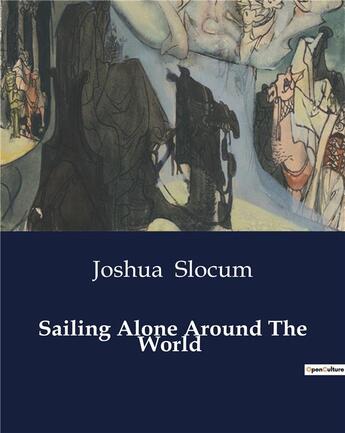 Couverture du livre « Sailing Alone Around The World » de Joshua Slocum aux éditions Culturea