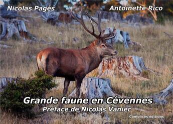 Couverture du livre « Grande faune en Cévennes » de Nicolas Pages et Antoinette Rico aux éditions Complices