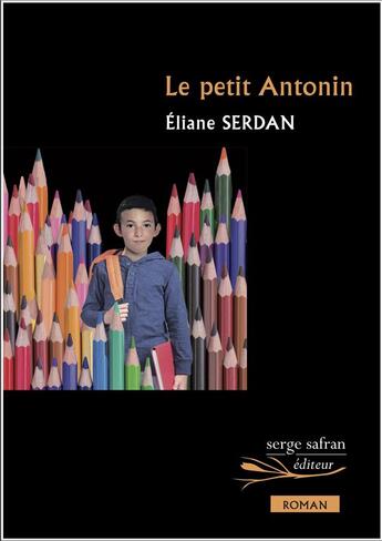 Couverture du livre « Le petit Antonin » de Eliane Serdan aux éditions Serge Safran