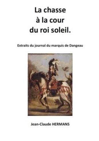 Couverture du livre « La chasse a la cour du roi soleil » de Hermans Jean-Claude aux éditions Lulu