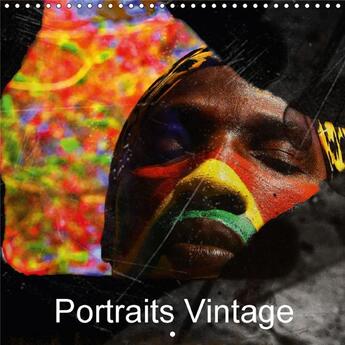 Couverture du livre « Portraits vintage calendrier mural 2018 300 300 mm square - uvres corporelles ou beaute d » de Leroy D aux éditions Calvendo