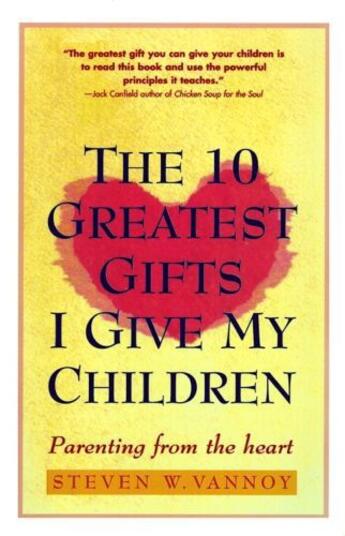 Couverture du livre « The 10 Greatest Gifts I Give My Children » de Vannoy Steven W aux éditions Touchstone