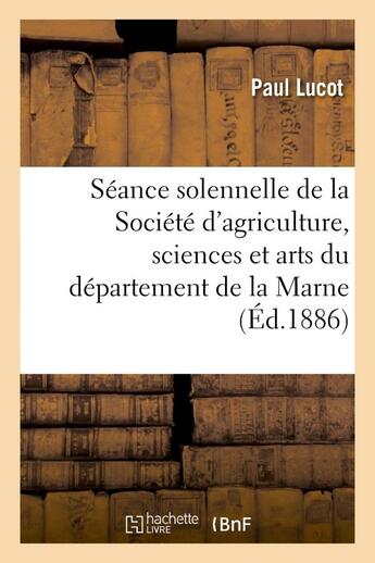 Couverture du livre « Seance solennelle de la societe d'agriculture, sciences et arts du departement de la marne - du 19 a » de Lucot Paul aux éditions Hachette Bnf