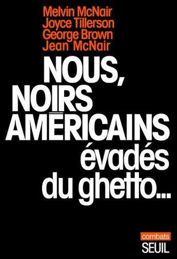 Couverture du livre « Nous, Noirs américains évadés du ghetto... » de George Brown et Melvin Mcnair et Joyce Tillerson et Jean Mcnair aux éditions Seuil