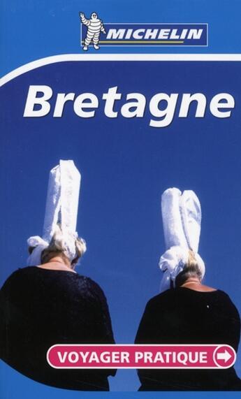 Couverture du livre « VOYAGER PRATIQUE ; Bretagne (édition 2008) » de Collectif Michelin aux éditions Michelin