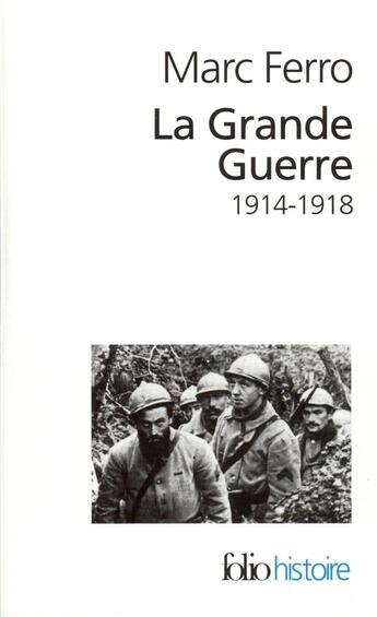 Couverture du livre « La grande guerre, 1914-1918 » de Marc Ferro aux éditions Folio