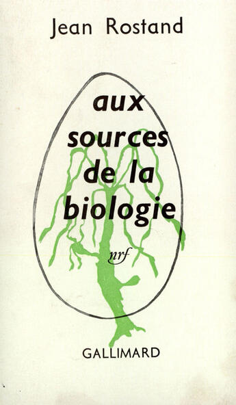 Couverture du livre « Aux Sources De La Biologie » de Rostand Jean aux éditions Gallimard