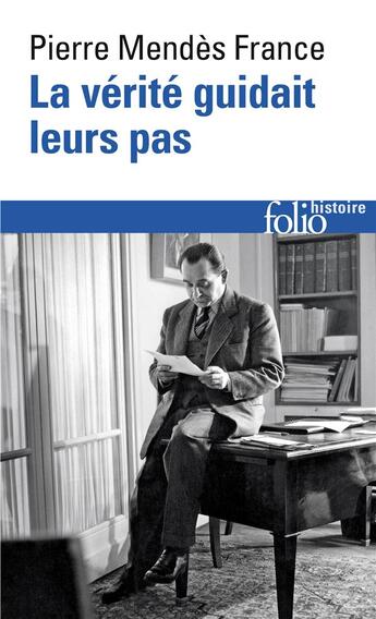 Couverture du livre « La vérité guidait leurs pas » de Pierre Mendes France aux éditions Folio