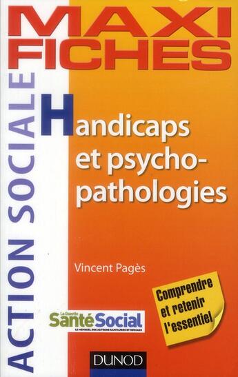 Couverture du livre « Maxi fiches : handicaps et psychopathologies » de Vincent Pagès aux éditions Dunod