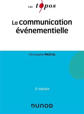Couverture du livre « La communication événementielle (2e édition) » de Christophe Pascal aux éditions Dunod