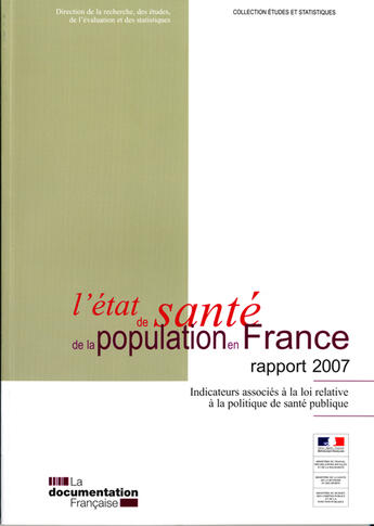 Couverture du livre « L'état de santé de la population en France ; indicateurs associés à la loi relative à la politique de santé publique (édition 2007) » de  aux éditions Documentation Francaise