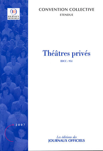 Couverture du livre « Theatres prives n 3268 2007 - etendue idcc : 951 » de  aux éditions Direction Des Journaux Officiels