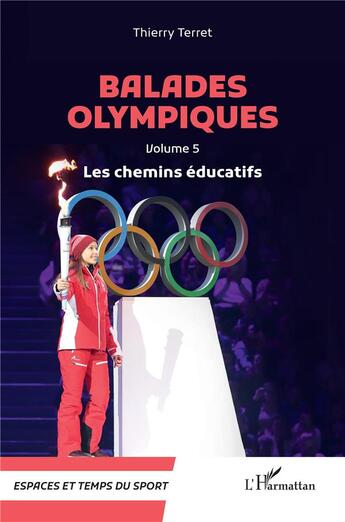 Couverture du livre « Balades olympiques Tome 5 : les chemins éducatifs » de Thierry Terret aux éditions L'harmattan