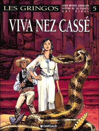 Couverture du livre « Les Gringos Tome 5 : viva Nez Cassé » de Victor De La Fuente et Jean-Michel Charlier et Guy Vidal aux éditions Dargaud