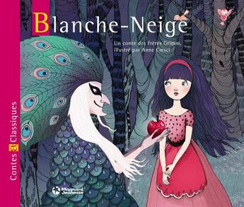 Couverture du livre « Blanche Neige » de Anne Cresci et Jacob Grimm et Wilhelm Grimm aux éditions Magnard