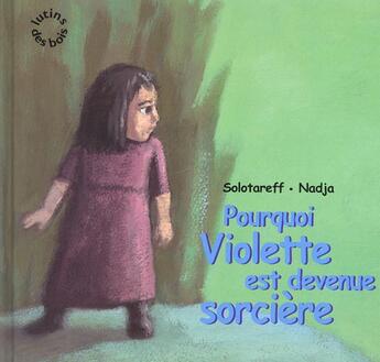 Couverture du livre « Pourquoi violette est devenue sorciere ? » de Nadja/Solotareff aux éditions Ecole Des Loisirs