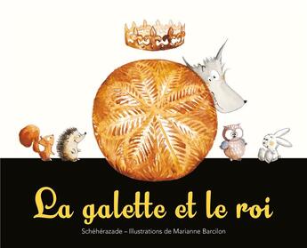 Couverture du livre « La galette et le roi » de Marianne Barcilon et Scheherazade Zeboudji aux éditions Ecole Des Loisirs