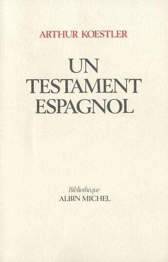 Couverture du livre « Un testament espagnol » de Koestler-A aux éditions Albin Michel