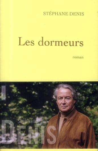 Couverture du livre « Les dormeurs » de Stephane Denis aux éditions Grasset