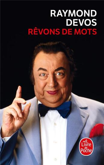 Couverture du livre « Rêvons de mots » de Raymond Devos aux éditions Le Livre De Poche