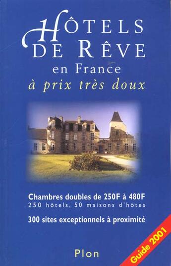 Couverture du livre « Hotels De Reve A Prix Tres Doux 2001 » de Aline De Laval aux éditions Plon