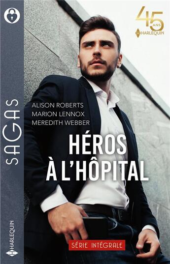 Couverture du livre « Héros à l'hopital : médecin et rebelle, une maman à sauver, ce secret à lui dire, partenaires pour la vie » de Alison Roberts et Marion Lennox et Meredith Webber aux éditions Harlequin