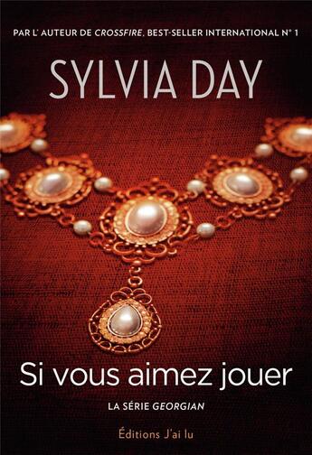 Couverture du livre « Georgian Tome 2 ; si vous aimez jouer » de Sylvia Day aux éditions J'ai Lu