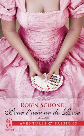 Couverture du livre « Le club Tome 2 ; pour l'amour de Rose » de Robin Schone aux éditions J'ai Lu