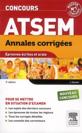 Couverture du livre « Annales corrigées ; concours ATSEM ; épreuves écrites et orale (2e édition) » de Jacqueline Gassier aux éditions Elsevier-masson