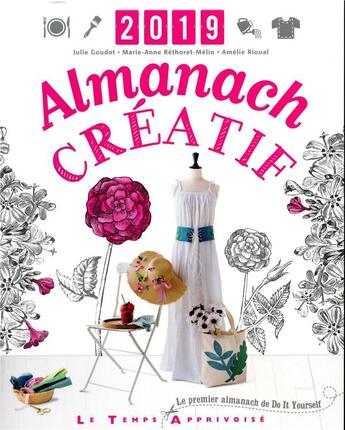 Couverture du livre « Almanach créatif (édition 2019) » de Marie-Anne Rethoret-Melin et Amelie Rioual et Julie Goudot aux éditions Le Temps Apprivoise