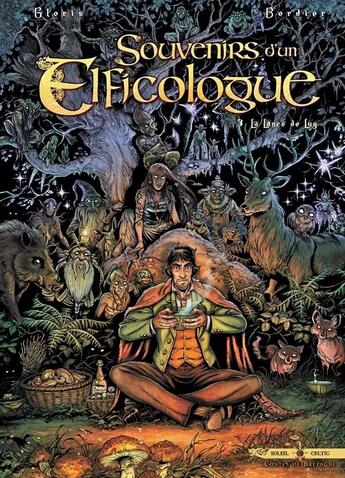 Couverture du livre « Souvenirs d'un elficologue Tome 3 ; la lance de Lug » de Thierry Gloris et Jean-Paul Bordier et Christophe Lacroix aux éditions Soleil