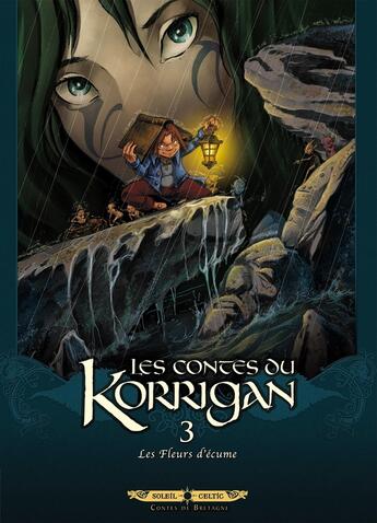 Couverture du livre « Les contes du Korrigan Tome 3 : les fleurs d'écume » de Jean-Luc Istin et Guy Michel et Erwan Le Breton et Ronan Le Breton et Collectif aux éditions Soleil